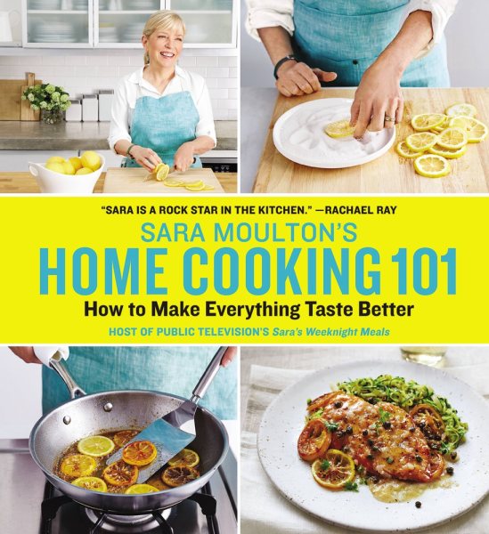 Sara Moulton's Home Cooking 101: How to Make Everything Taste Better cover