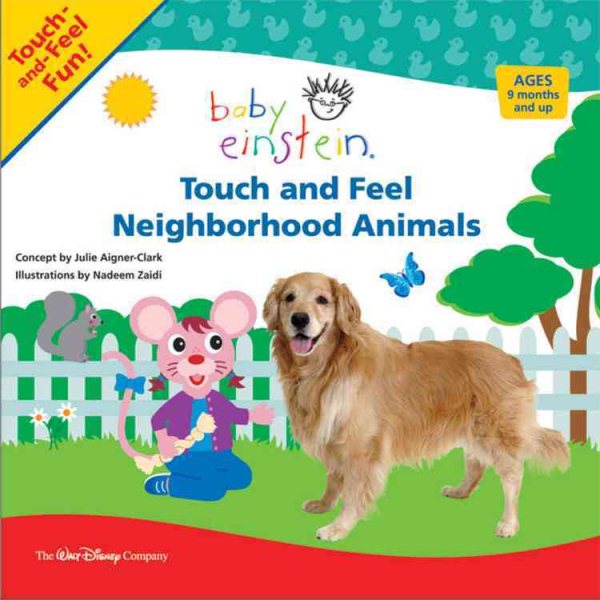 Touch and Feel Neighborhood Animals (Baby Einstein) | Wonder Book