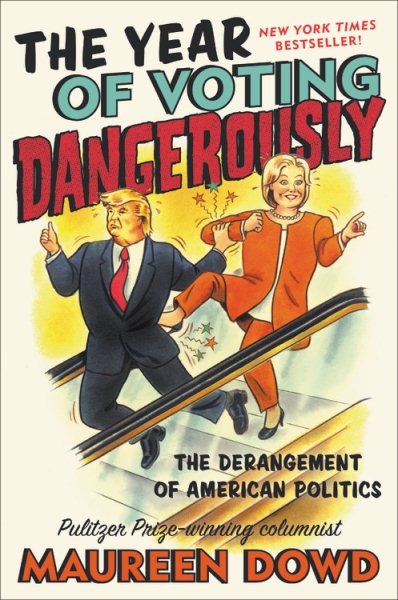 The Year of Voting Dangerously: The Derangement of American Politics cover