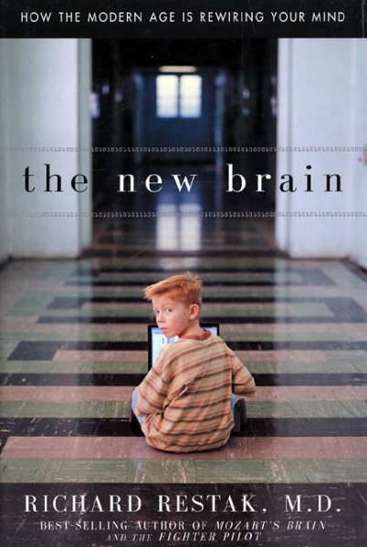 The New Brain: How the Modern Age Is Rewiring Your Mind cover