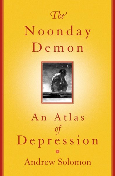 book cover image of The Noonday Demon by Andrew Solomon