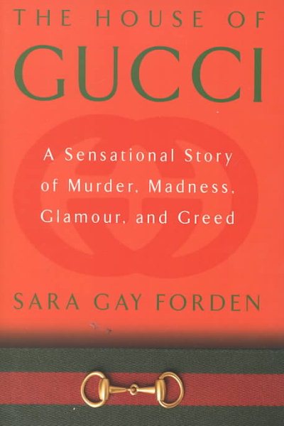 Red background with text saying: The House. of Gucci - A Sensational Story of Murder, Madness, Glamour, and Greed by Sara Gay Forden