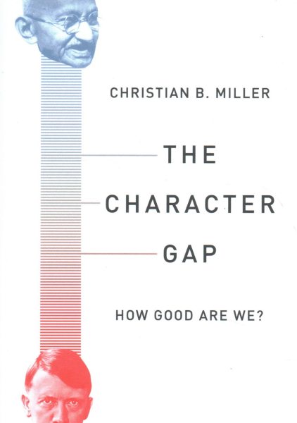 Image of book cover:The character gap : how good are we?