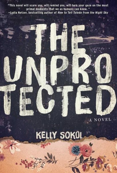 book cover image of The Unprotected by Kelly Sokol