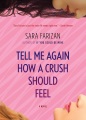 Tell me again how a crush should feel : a novel