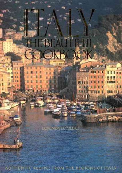 Italy, The Beautiful Cookbook: Authentic Recipes from the Regions of Italy cover