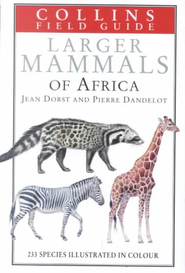 A Field Guide to the Larger Mammals of Africa (Collins Field Guide Series) cover