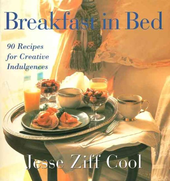 Breakfast in Bed: 90 Recipes for Creative Indulgences cover