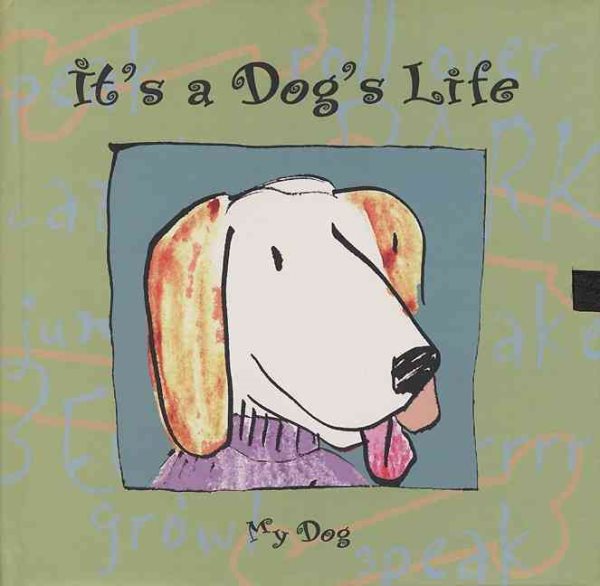 It's a Dog's Life: Journal for Your Pet, A cover