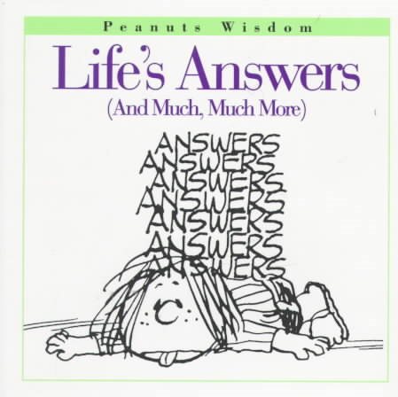 Life's Answers: (And Much, Much More) (Peanuts Wisdom)