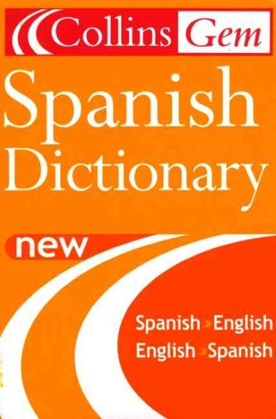 The Collins Gem Spanish Dictionary: Spanish-English/English-Spanish (5th Edition)