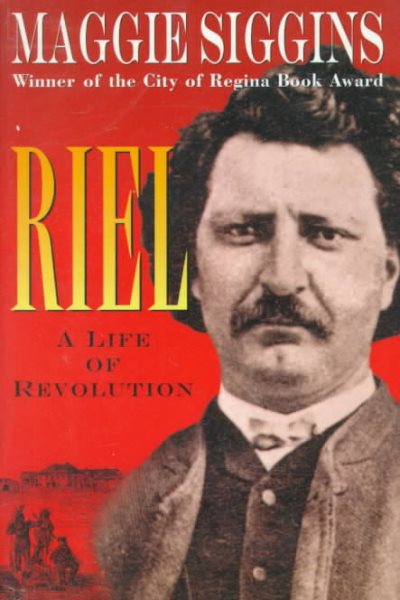 Riel: A Life of Revolution cover