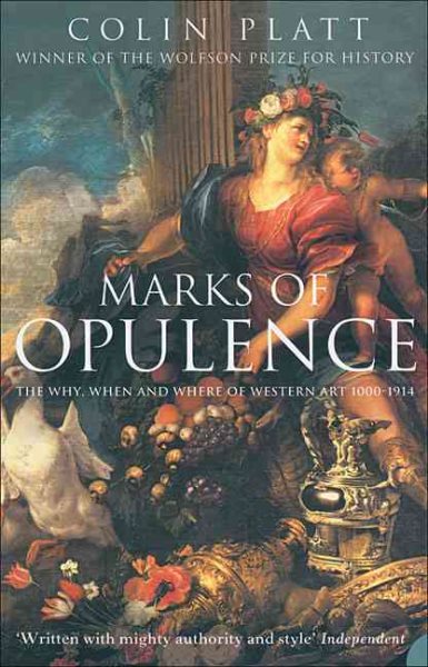 Marks of Opulence: The Why, When and Where of Western Art 1000–1914