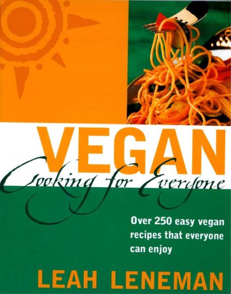 Vegan Cooking for Everyone: Over 300 Easy Vegan Recipes that Everyone can Enjoy