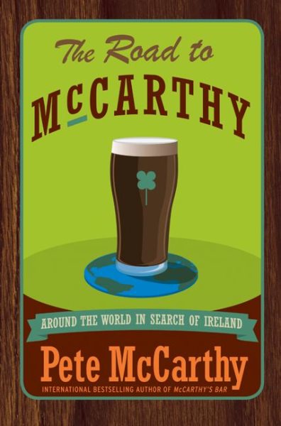 The Road to McCarthy: Around the World in Search of Ireland