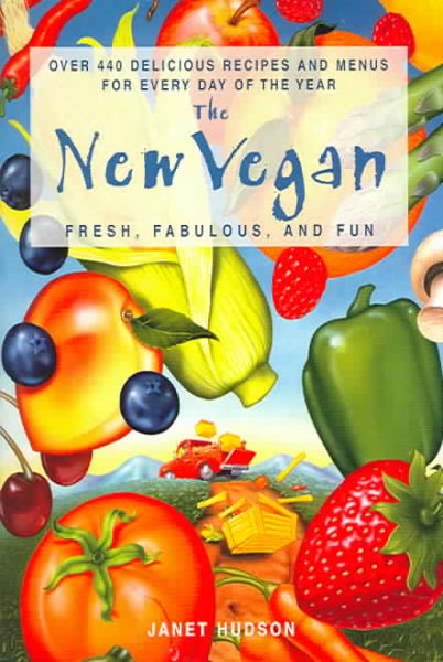 The New Vegan: Fresh, Fabulous and Fun cover