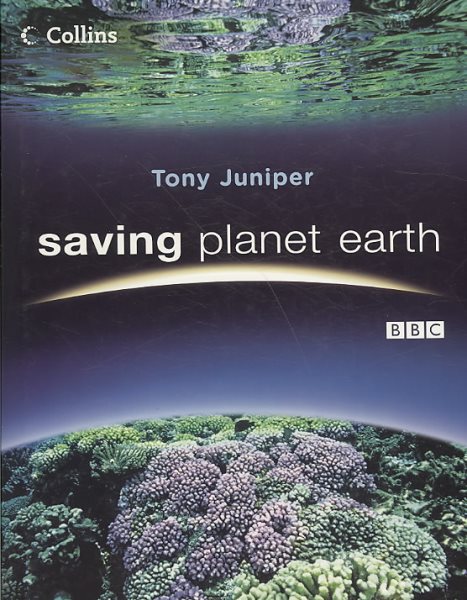 Saving Planet Earth: What Is Destroying the Earth and What You Can Do to Help