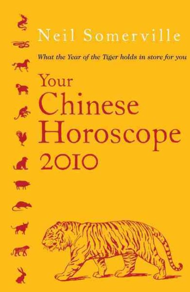 Your Chinese Horoscope 2010: What the Year of the Tiger Holds in Store for You cover
