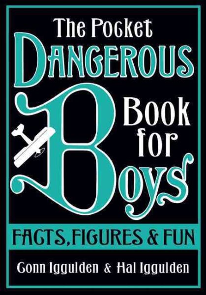 The Pocket Dangerous Book for Boys: Facts, Figures and Fun cover