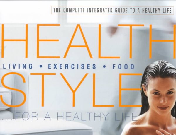 Health Style: The Complete Integrated Guide to a Healthy Life cover
