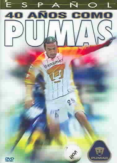 40 Años Como Pumas (Spanish Version) (DVD) (Spa) 2004 cover