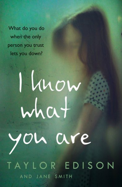 I Know What You Are: The true story of a lonely little girl abused by those she trusted most cover