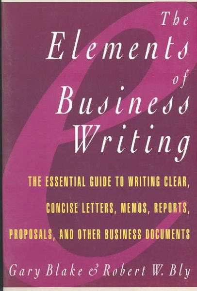 Elements of Business Writing: A Guide to Writing Clear, Concise Letters, Mem cover