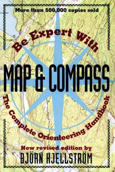 Be Expert with Map and Compass: The Complete Orienteering Handbook cover
