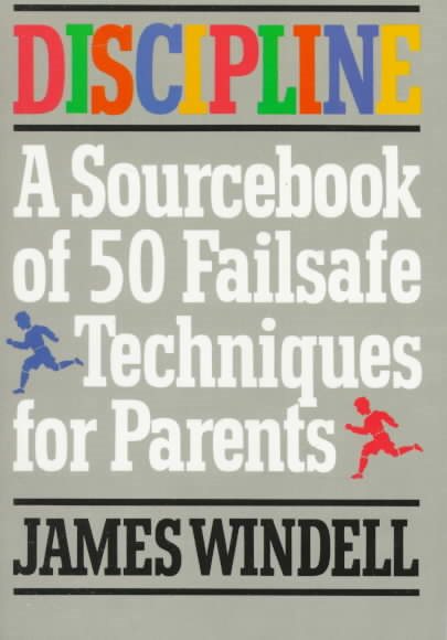 Discipline: A Sourcebook of Fifty Failsafe Techniques for Parents cover
