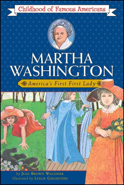 Martha Washington: America's First Lady (Childhood of Famous Americans) cover