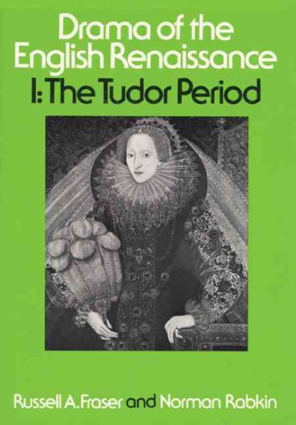 Drama of the English Renaissance: Volume 1, The Tudor Period