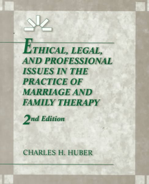 Ethical, Legal, and Professional Issues in the Practice of Marriage and Family Therapy cover