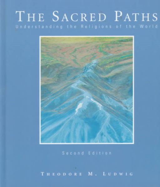 Sacred Paths, The: Understanding the Religions of the World
