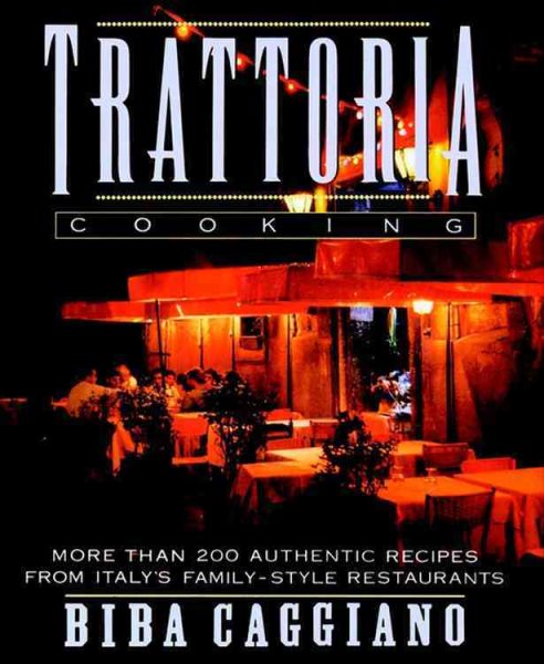 Trattoria Cooking: More than 200 authentic recipes from Italy's family-style restaurants cover