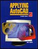 Applying AutoCAD: A Step-By-Step Approach for AutoCAD Release 14, Student Text (Softbound) cover