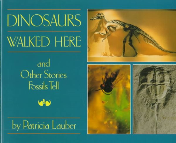 Dinosaurs Walked Here and Other Stories Fossils Tell cover
