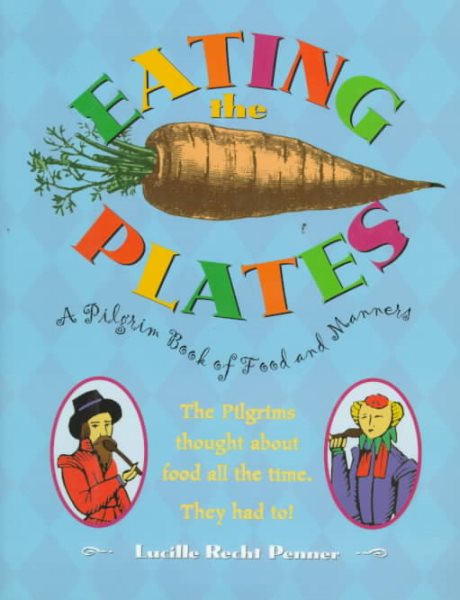 Eating The Plates: A Pilgrim Book Of Food And Manners