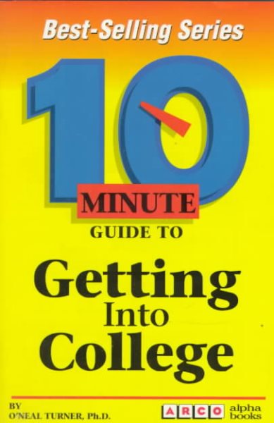 Arco 10 Minute Guide to Getting into College (10 Minute Guides)