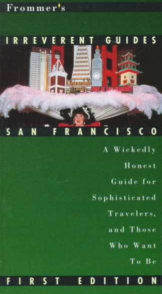 Frommers Irreverent Guide to San Francisco Edition (Irreverent Guides) cover