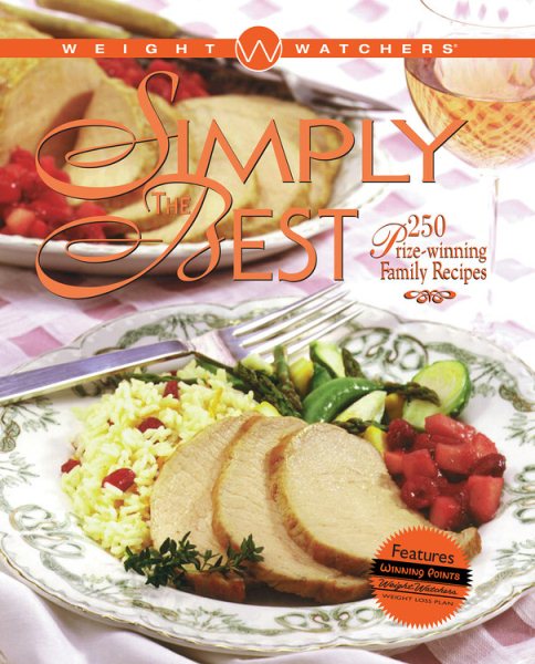 Weight Watchers' Simply the Best : 250 Prizewinning Family Recipes cover