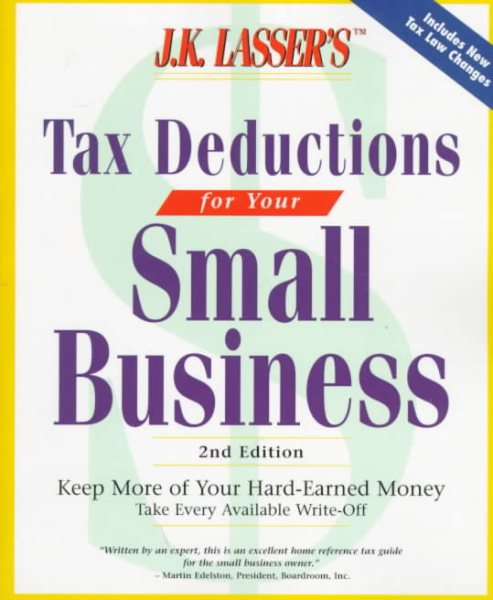 J.K. Lasser's Tax Deductions for Small Businesses (2nd ed)
