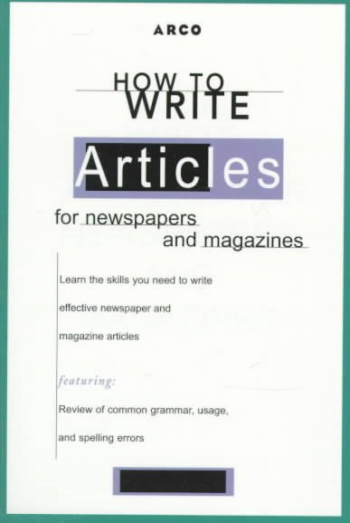 How to Write Articles for Newspapers and Magazines (Arco's Concise Writing Guides) cover