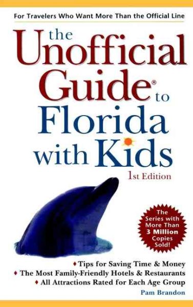 The Unofficial Guide to Florida with Kids (Unofficial Guides)