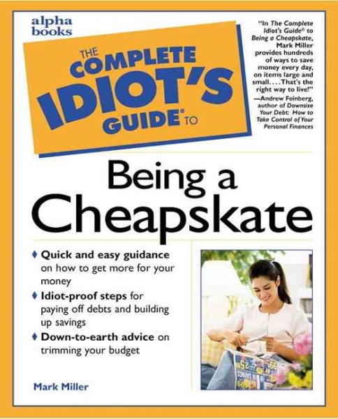 Complete Idiot's Guide to Being a Cheapskate (The Complete Idiot's Guide) cover
