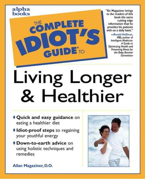 The Complete Idiot's Guide to Living Longer and Healthier cover