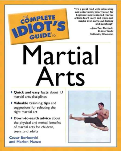 The Complete Idiot's Guide to Martial Arts