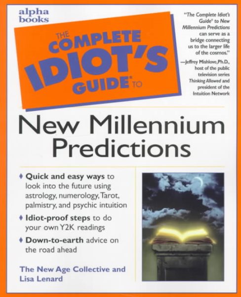 The Complete Idiot's Guide to New Millenium Predictions