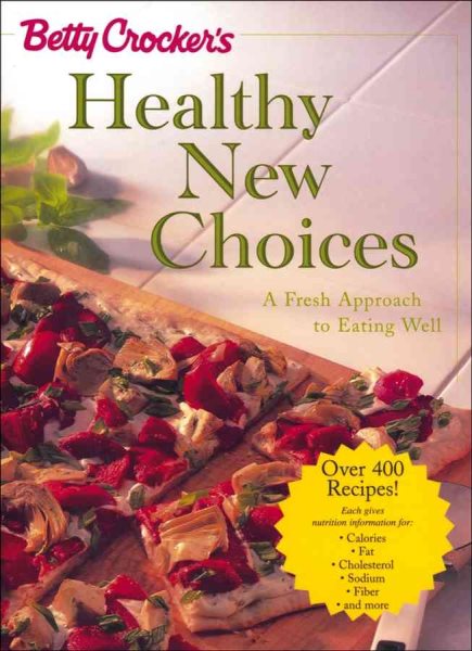 Betty Crocker's Healthy New Choices: A Fresh Approach to Eating Well cover