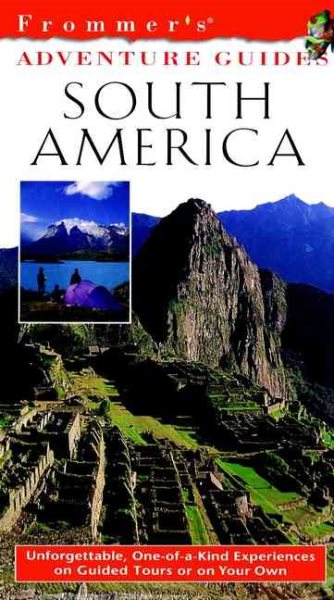 Frommer's Adventure Guides--South America, 1st Edition (Frommer Other)