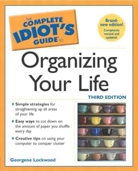 The Complete Idiot's Guide to Organizing your Life (3rd Edition) cover